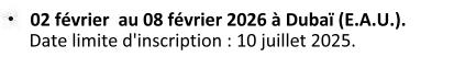 Du 02 au 08 février 2026 à Dubaï (Emirats arabes unis). Date limite d'inscription 10 juillet 2025.